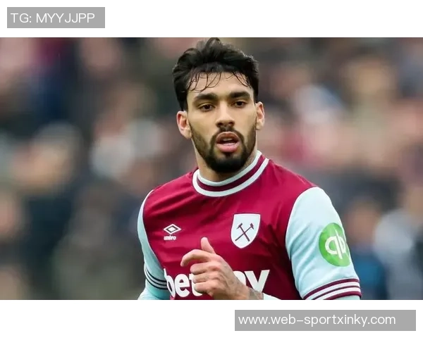 西汉姆与帕奎塔达成协议最初要价6000万欧最终以4200万成交